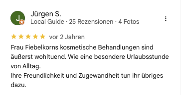 Rezension von Jürgen S. bei google: Frau Fiebelkorns kosmetische Behandlungen sind äußerst wohltuend. Wie eine besondere Urlaubsstunde von Alltag. Ihre Freundlichkeit und Zugewandheit tun ihr übriges dazu.